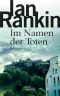 [Inspector Rebus 16] • Im Namen der Toten